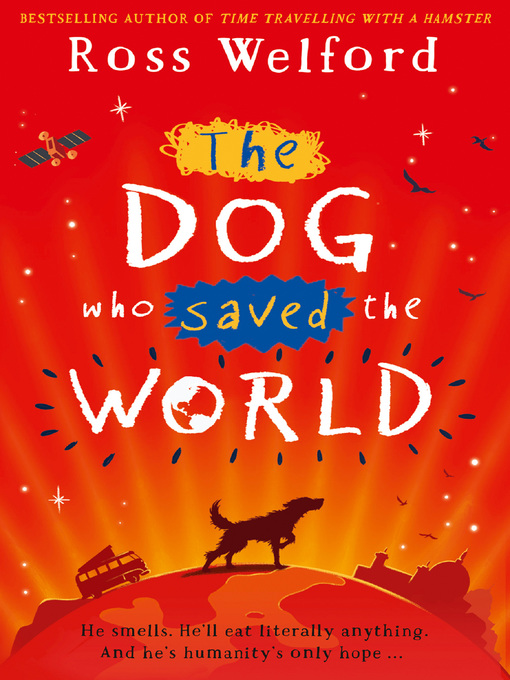 Title details for The Dog Who Saved the World by Ross Welford - Wait list